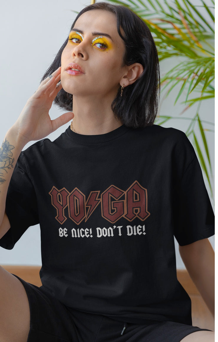 BE NICE! DON'T DIE! OVERSIZE T-SHIRT