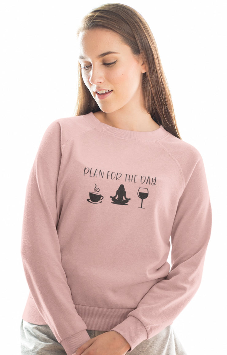 PLAN FOR THE DAY SWEATSHIRT