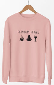 PLAN FOR THE DAY SWEATSHIRT