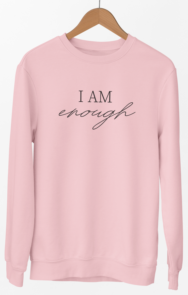 I AM ENOUGH Sweatshirt